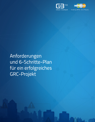 Anforderungen und 6-Schritte-Plan für ein erfolgreiches GRC-Projekt